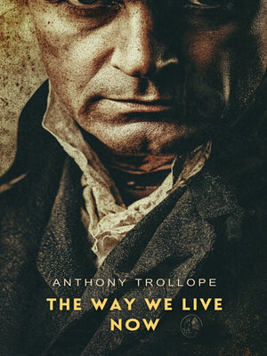 cover image of The Way We Live Now, Volume 1